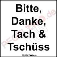 PZWO Bitte Danke Tach und Tschüss