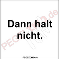 PZWO Dann halt nicht