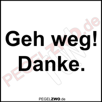 PZWO Geh weg Danke