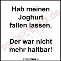 PZWO Joghurt fallen lassen nicht haltbar