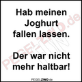 PZWO Joghurt fallen lassen nicht haltbar