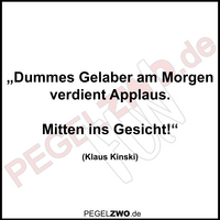 PZWO Kinski Zitat Dummes Gelaber am Morgen